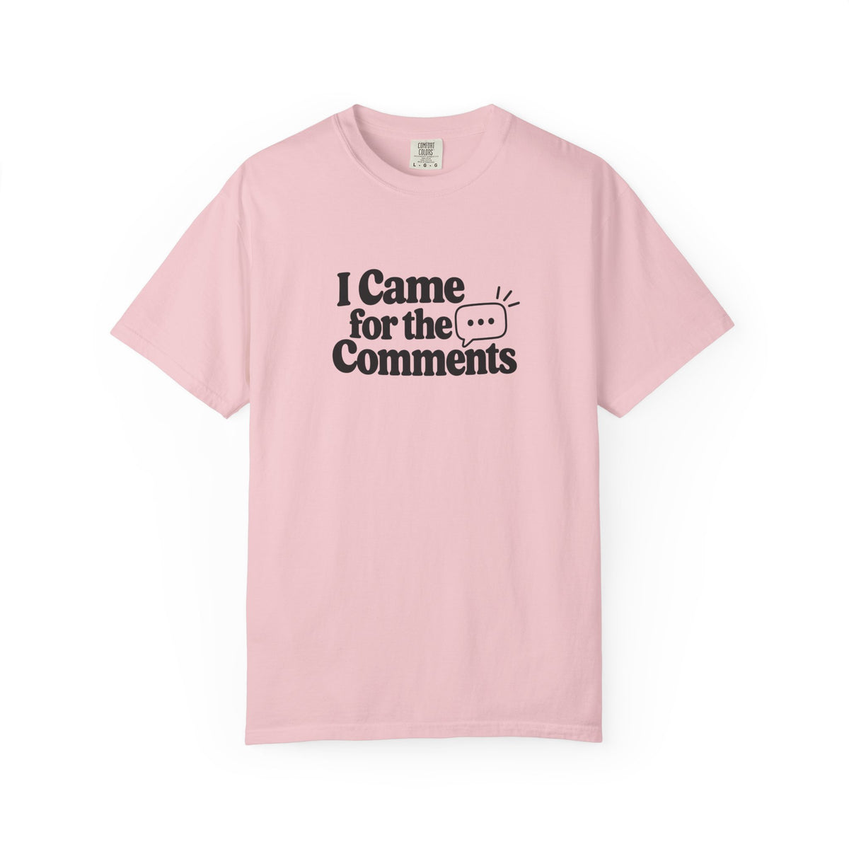 I Came for the Comments T-Shirt | Funny Social Media Tee