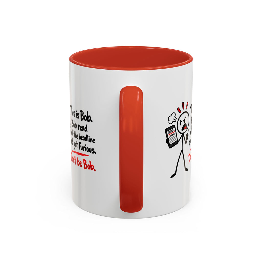 Don’t Be Bob Headline Mug | Funny Social Media & True Crime Coffee Mug (11, 15oz)