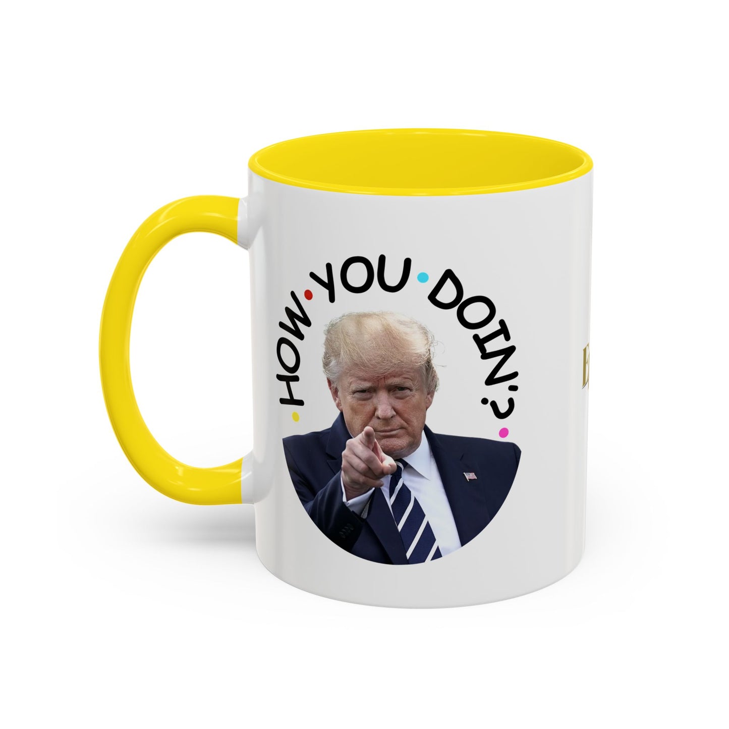Funny Accent Coffee Mug - "How You Doin'?" - Perfect Gift for Trump Fans