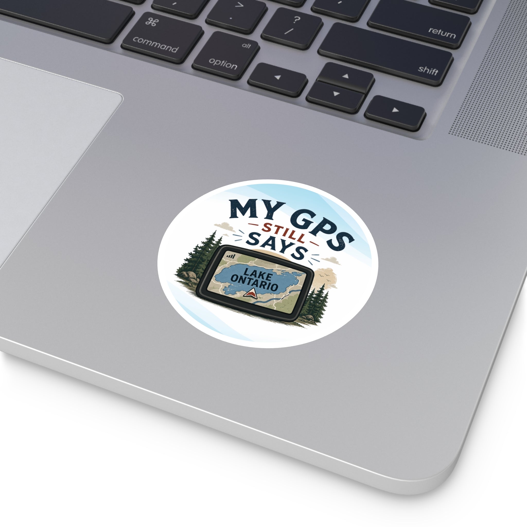 My GPS Still Says Lake Ontario Sticker | Great Lakes Humor Vinyl Sticker