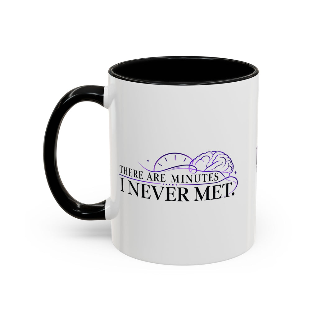 There Are Minutes I Never Met Mug | Subtle Epilepsy Awareness Coffee Cup (11/15oz)