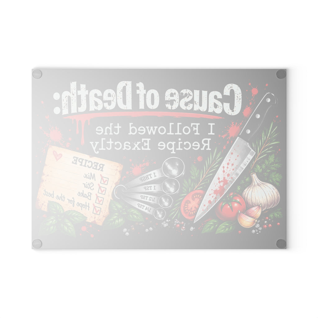 Cause of Death: I Followed the Recipe Exactly Glass Cutting Board | True Crime Kitchen Decor