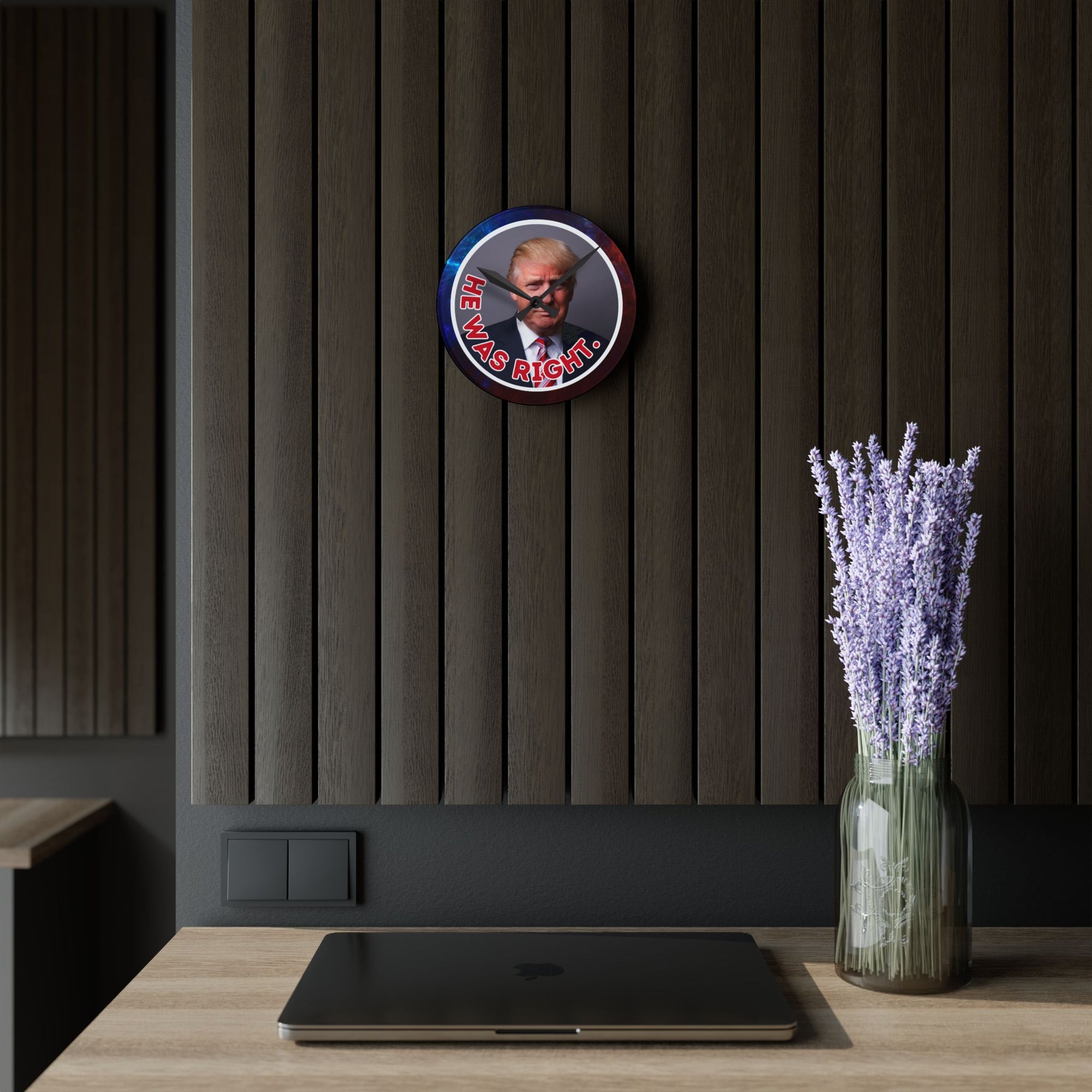 He Was Right Acrylic Wall Clock – Bold Design for Unique Home Decor