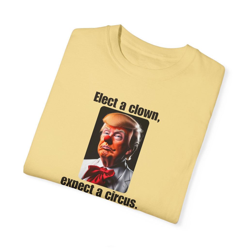 Humorous Political T-Shirt - 'Elect a Clown, Expect a Circus' Printify