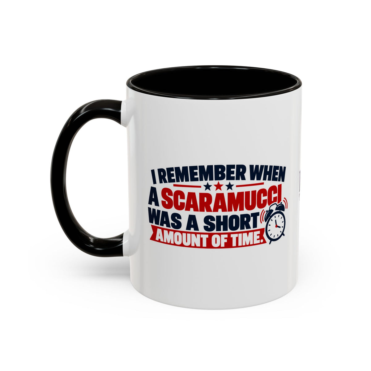 I Remember When a Scaramucci Was a Short Amount of Time | Political Humor Coffee Mug
