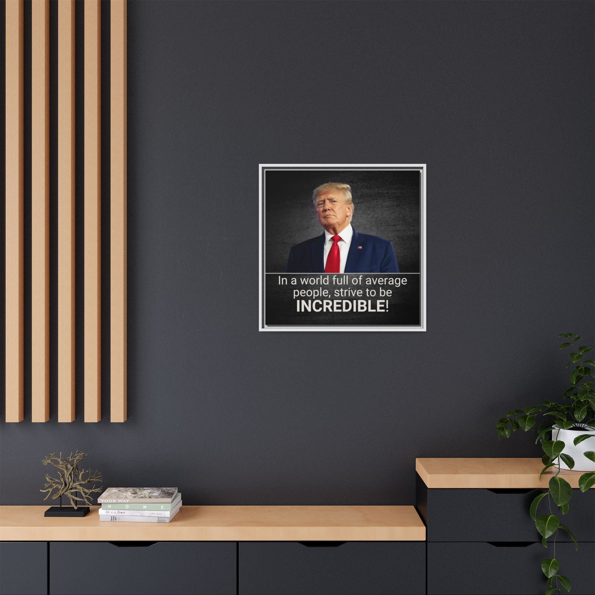 Inspirational Framed Canvas Print - 'Strive to be Incredible!' Printify
