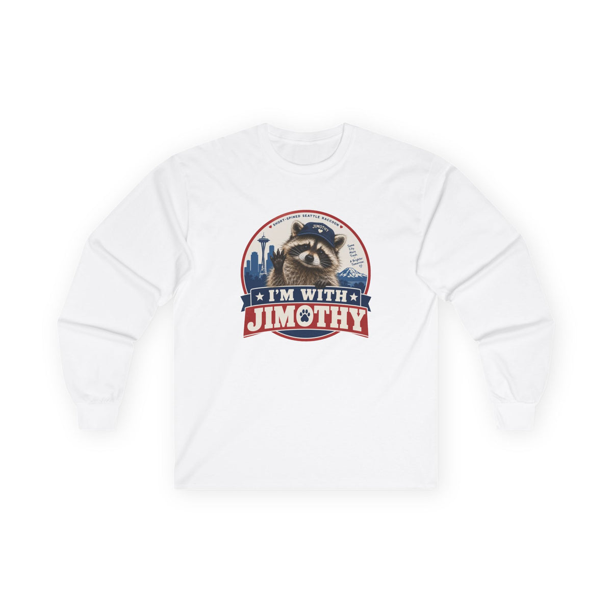 I’m With Jimothy Raccoon Long Sleeve T-Shirt