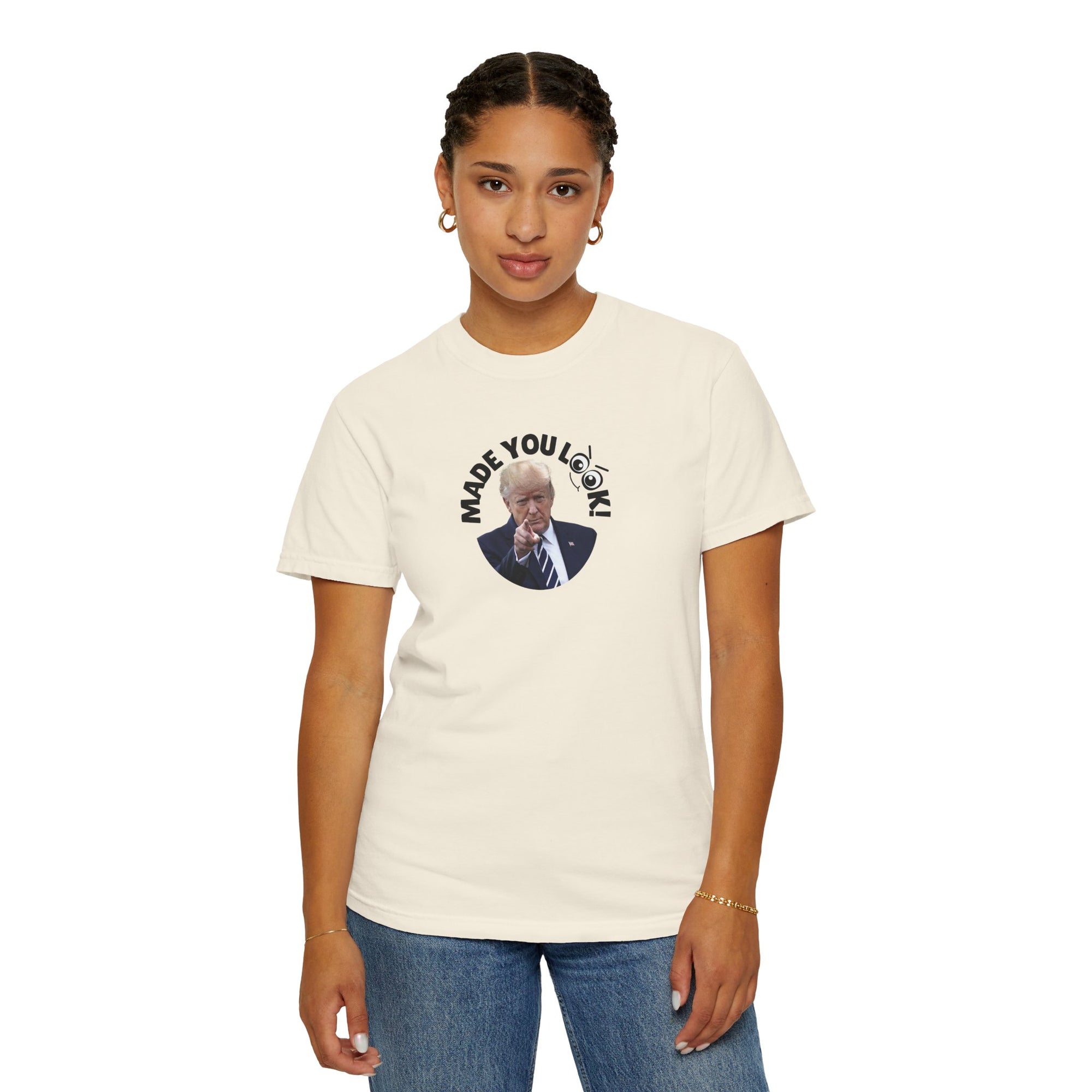 Unisex Garment-Dyed T-Shirt with 'Made You Look!' Design