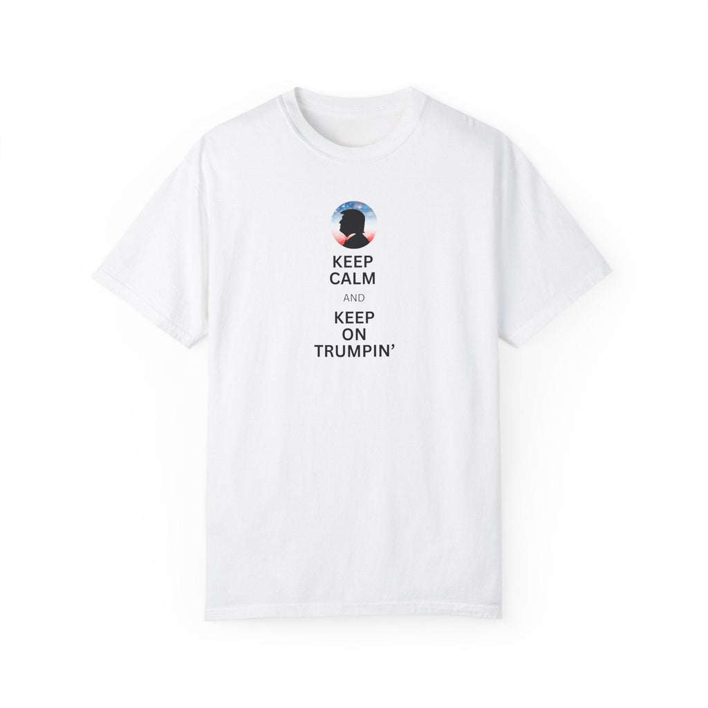 Unisex Garment-Dyed T-shirt - Keep Calm and Keep on Trumpin' Printify