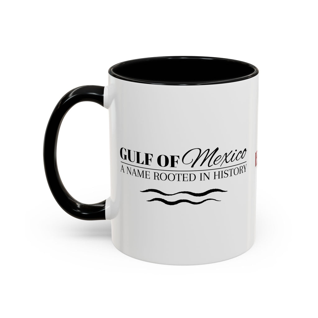 Gulf of Mexico A Name Rooted in History Accent Coffee Mug