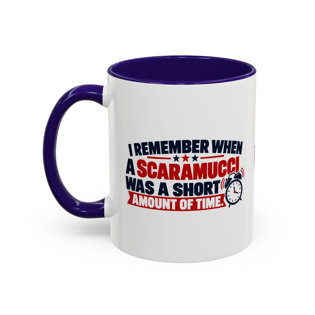 I Remember When a Scaramucci Was a Short Amount of Time | Political Humor Coffee Mug