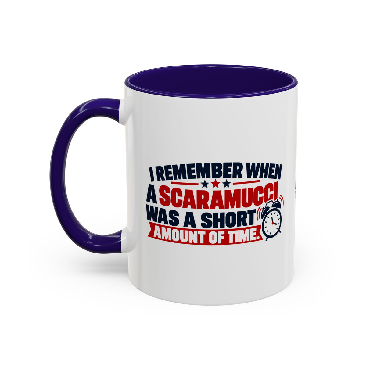 I Remember When a Scaramucci Was a Short Amount of Time | Political Humor Coffee Mug