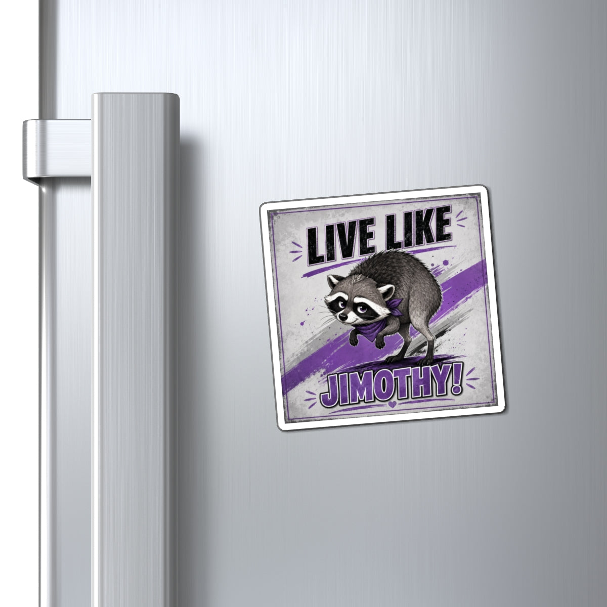 Live Like Jimothy Raccoon Magnet