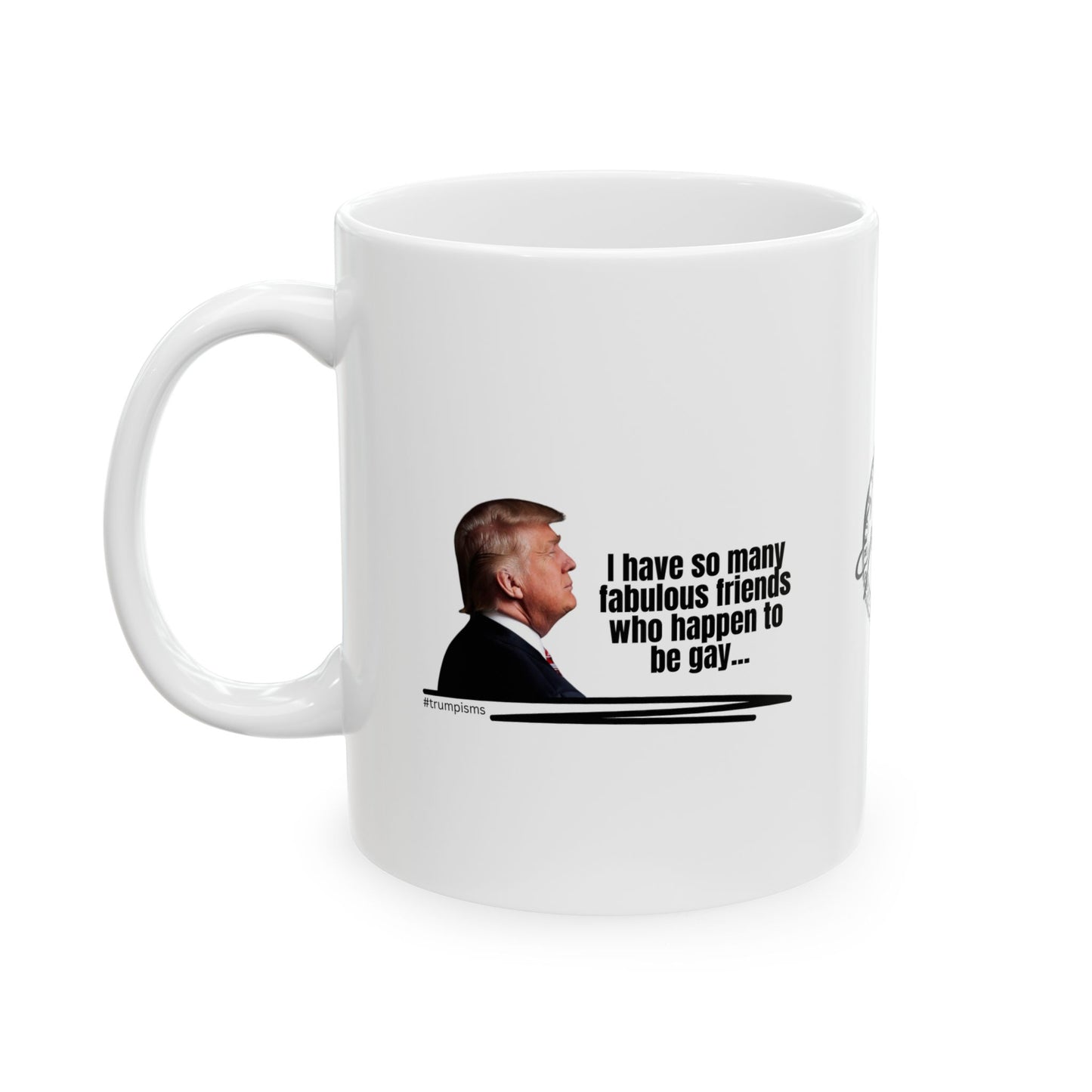 Happen to be Gay: Trumpisms Ceramic Mug, (11oz, 15oz)