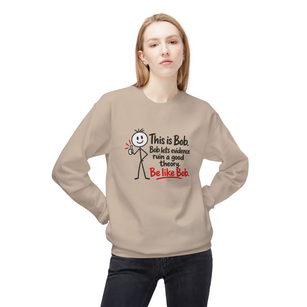 Be Like Bob True Crime Sweatshirt | Evidence Over Theories Crewneck