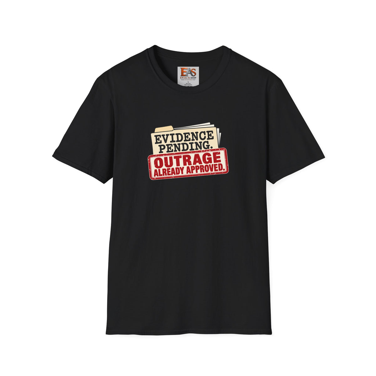 Evidence Pending Outrage Already Approved T-Shirt | Social Media & Internet Humor Tee