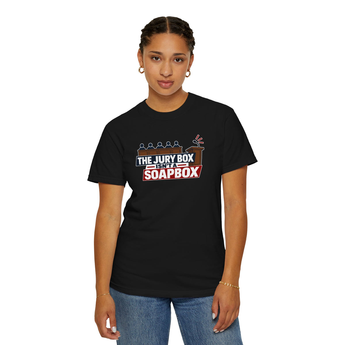 The Jury Box Isn’t a Soapbox Garment-Dyed T-Shirt
