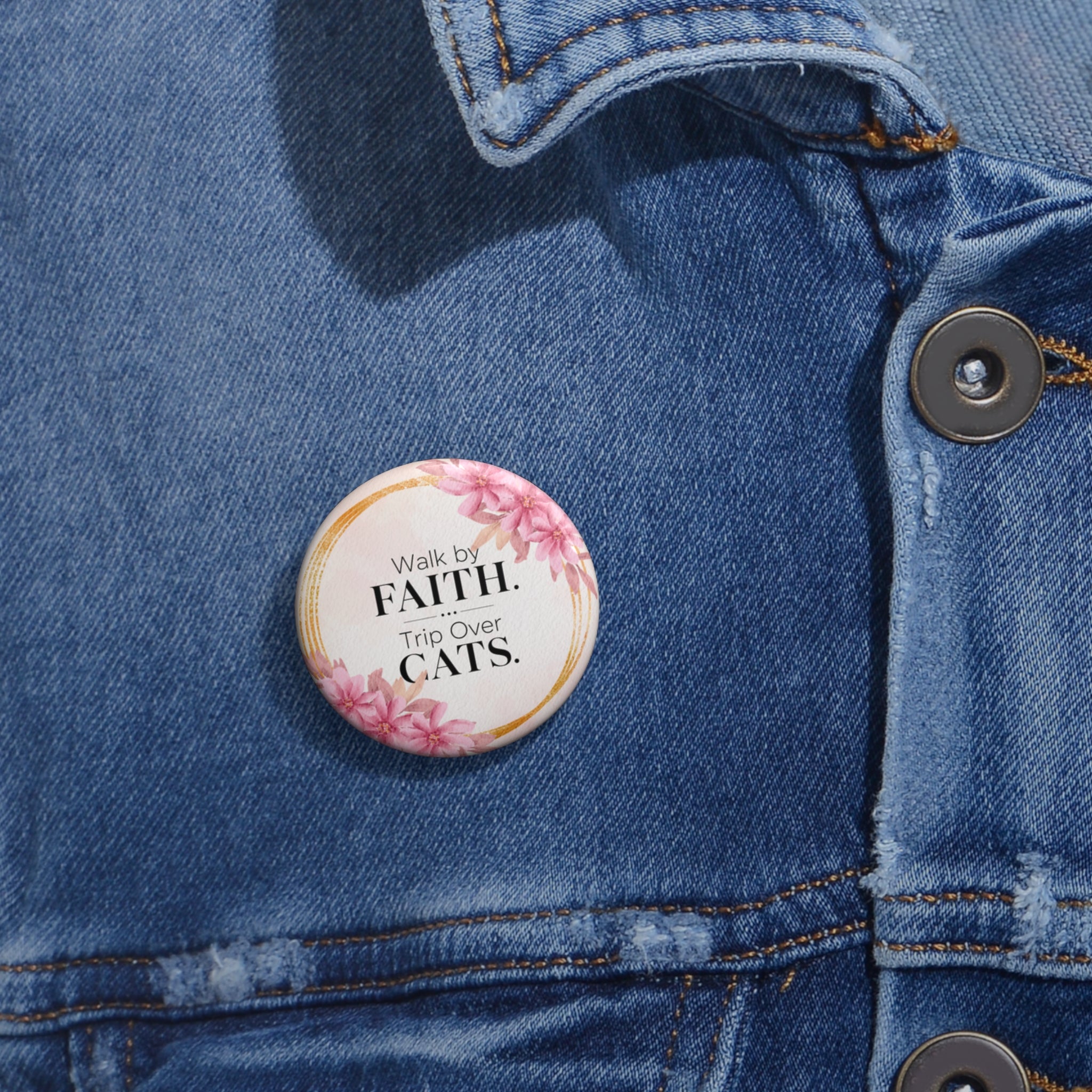 Walk by Faith. Trip Over Cats. Pinback Button - Christian Cat Lover Pin