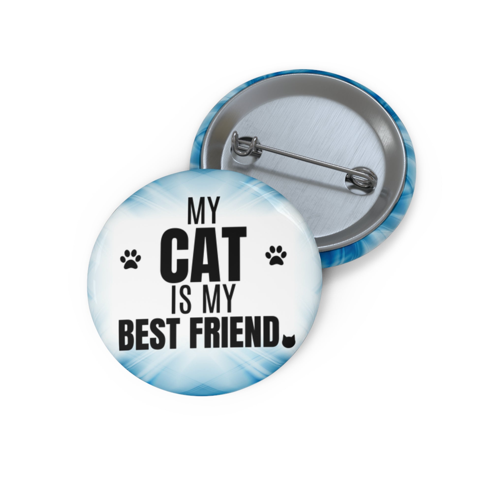 My Cat is My Best Friend Pin Buttons