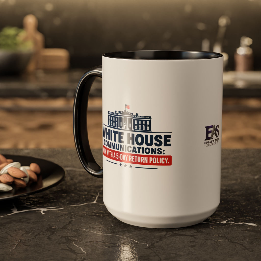 White House Communications 5-Day Return Policy Mug | Funny Political Satire Coffee Cup (11oz/15oz)