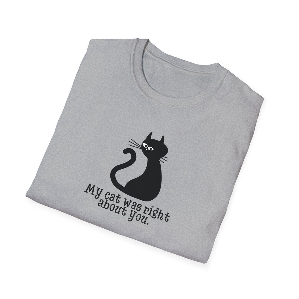 Cat Was Right Unisex Softstyle T - Shirt - T - Shirt - Epileptic Al’s Shop