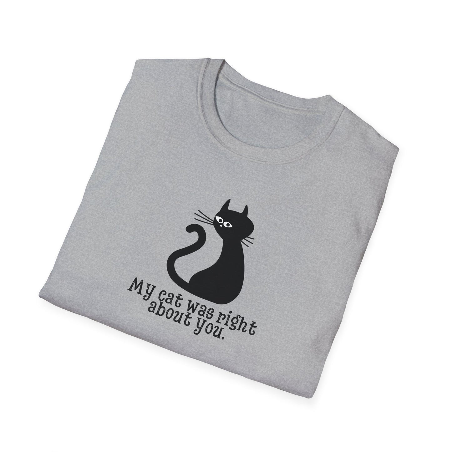 Cat Was Right Unisex Softstyle T - Shirt - T - Shirt - Epileptic Al’s Shop