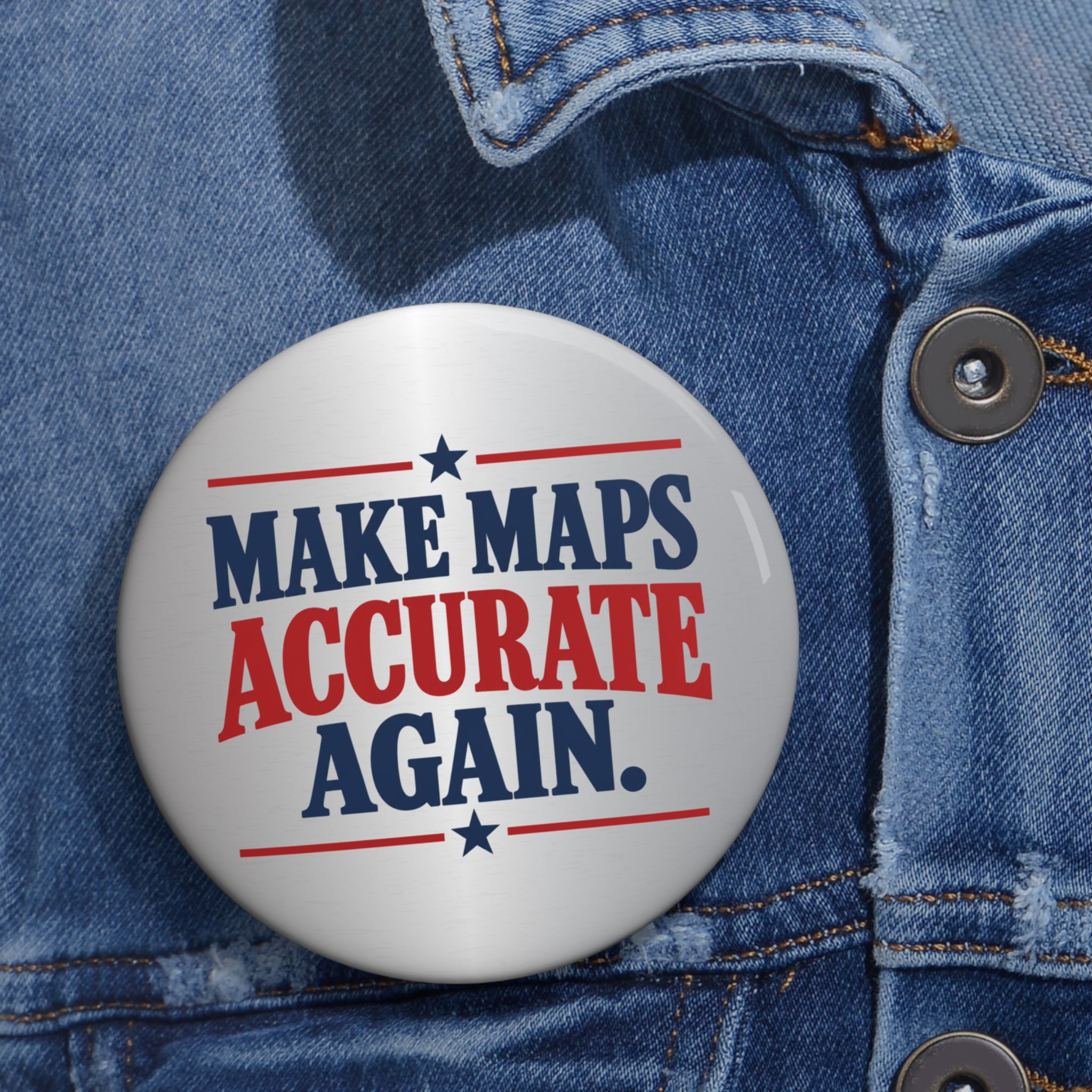 Make Maps Accurate Again Pinback Button
