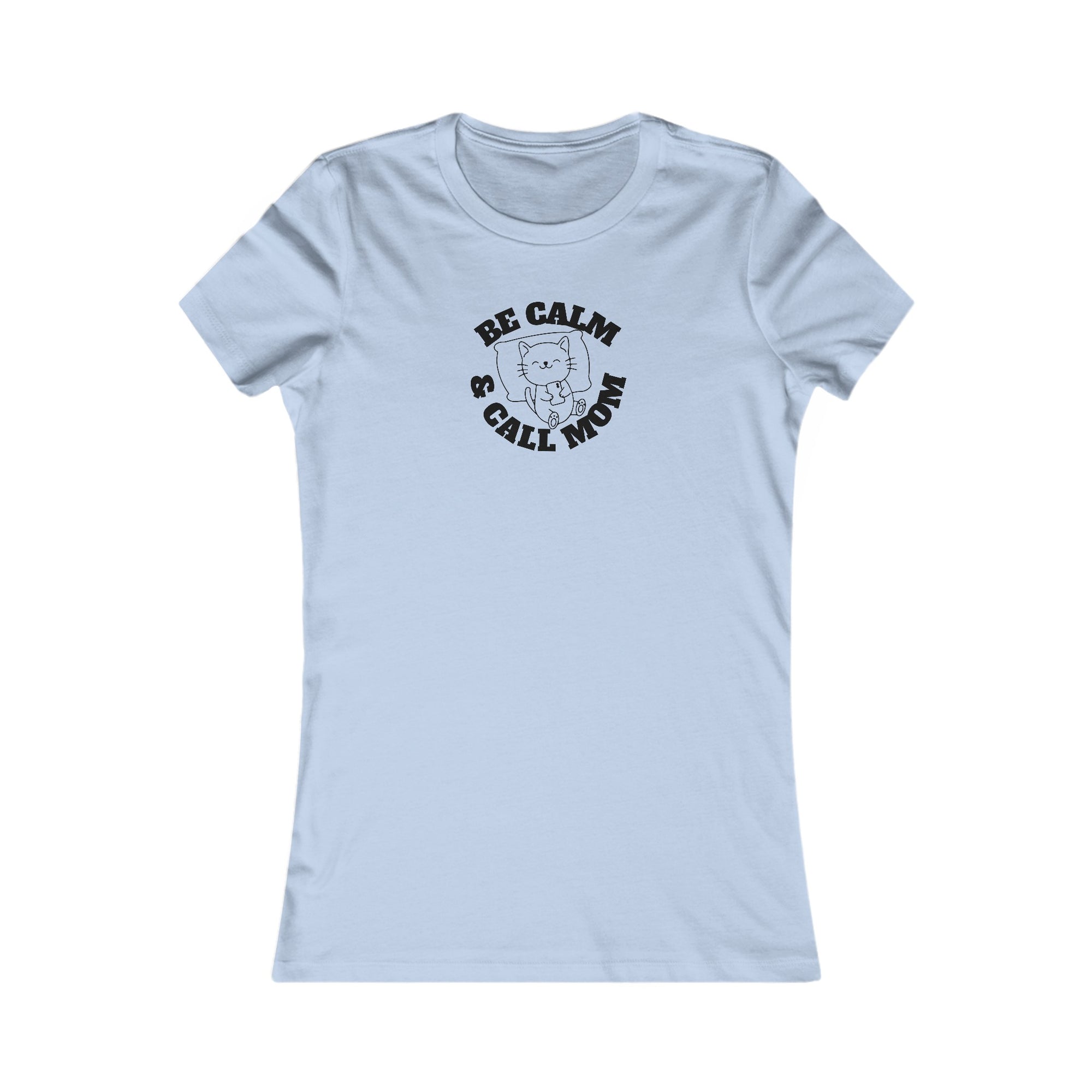 Be Calm Call Mom Women's Favorite Tee - T - Shirt - Epileptic Al’s Shop