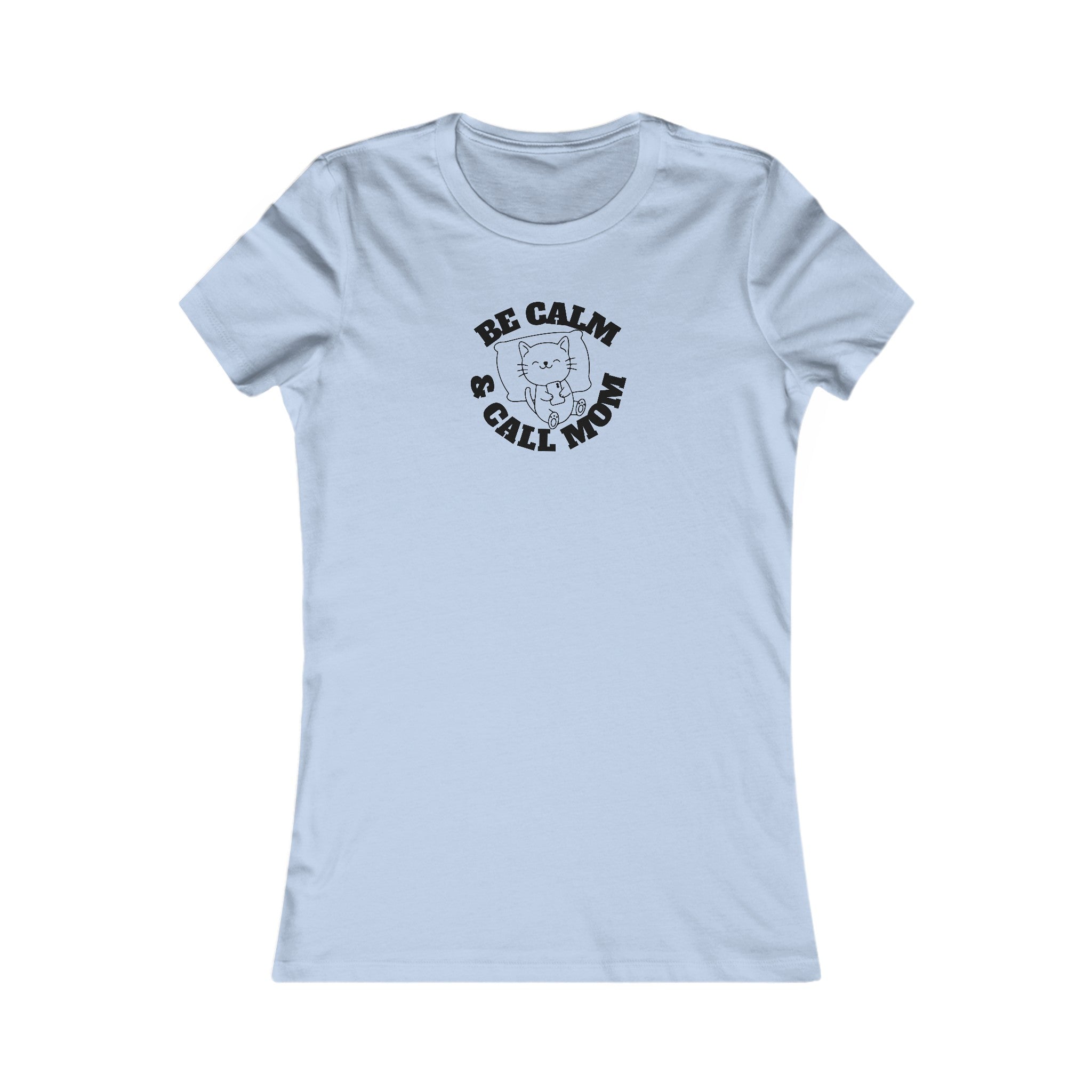 Be Calm Call Mom Women's Favorite Tee - T - Shirt - Epileptic Al’s Shop