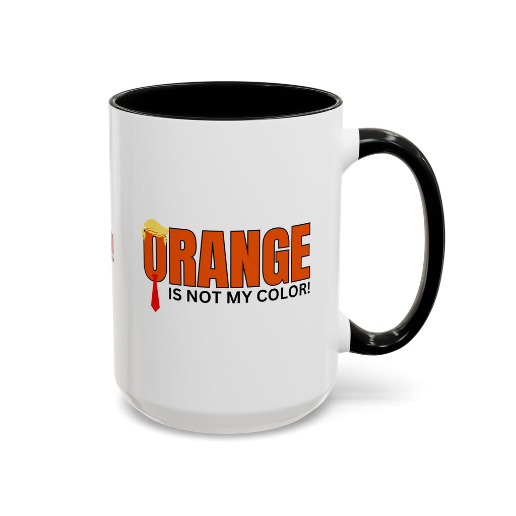 Funny "Orange Is Not My Color" Coffee Mug - 11oz & 15oz Printify