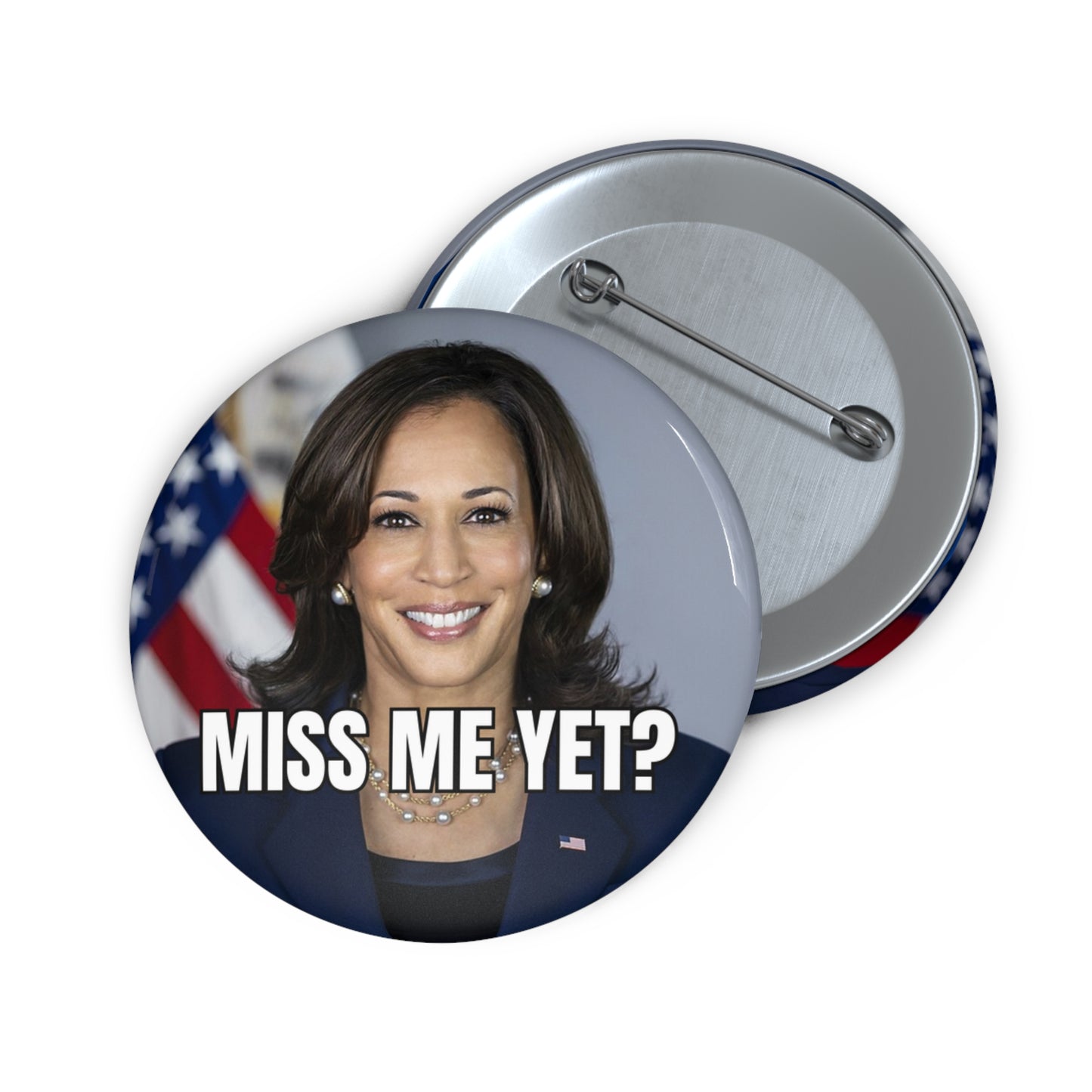 Kamala "Miss Me Yet" Political Pin Buttons - Statement Badge