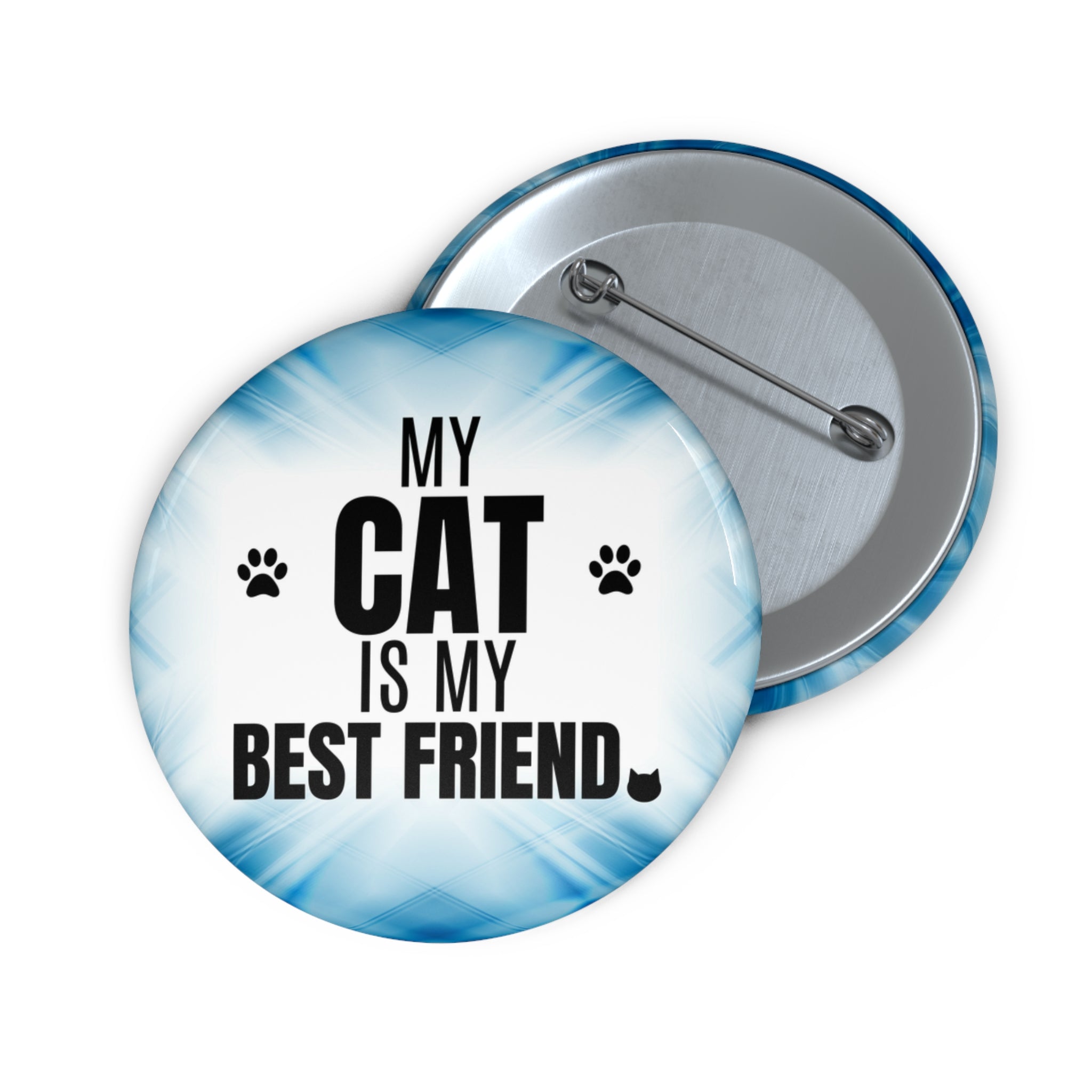 Photo depicting the ​My Cat is My Best Friend Pin Buttons from EpiAl's Shop.