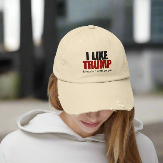 Unisex Distressed Cap - I Like Trump & Maybe 3 Other People Printify