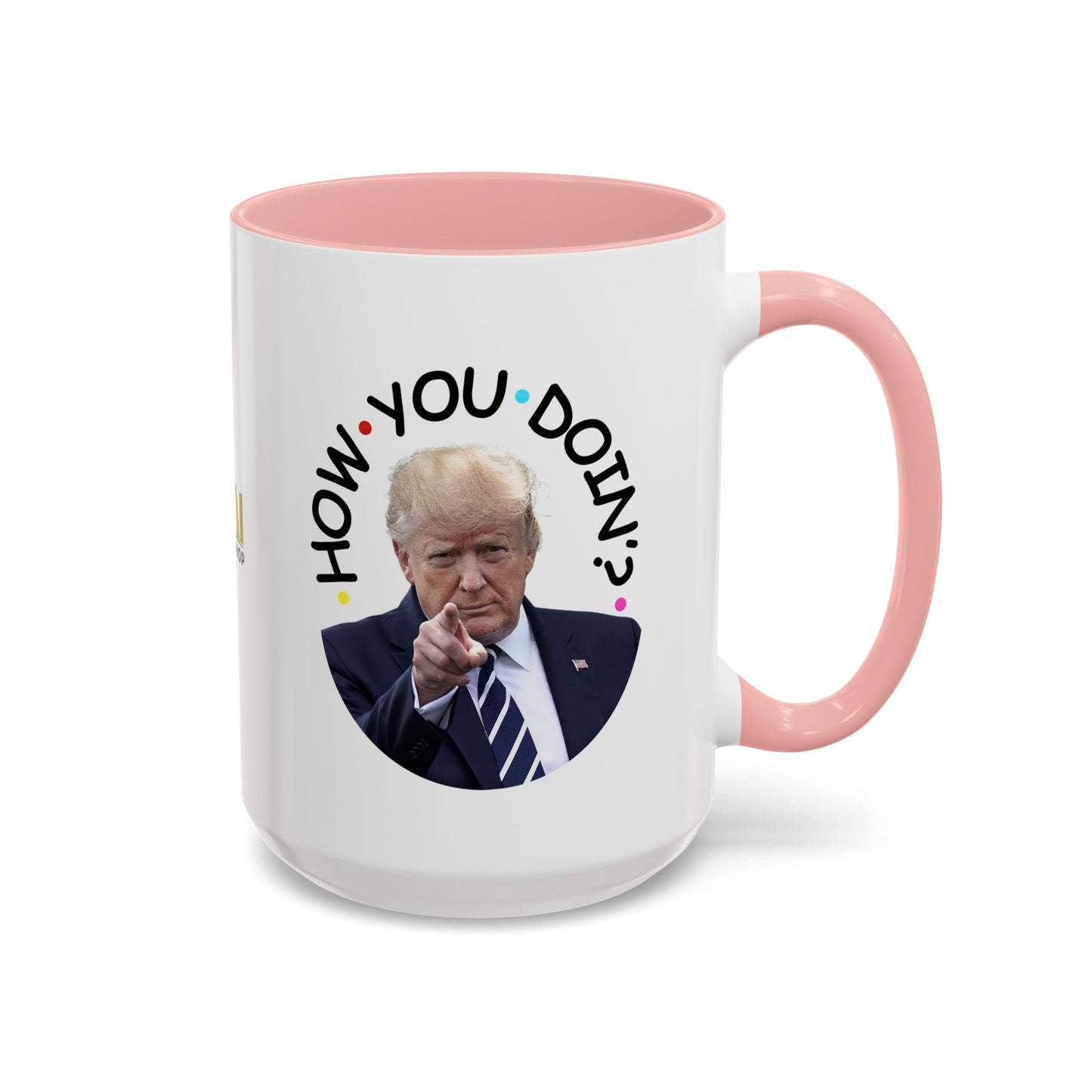 Funny Accent Coffee Mug - "How You Doin'?" - Perfect Gift for Trump Fans