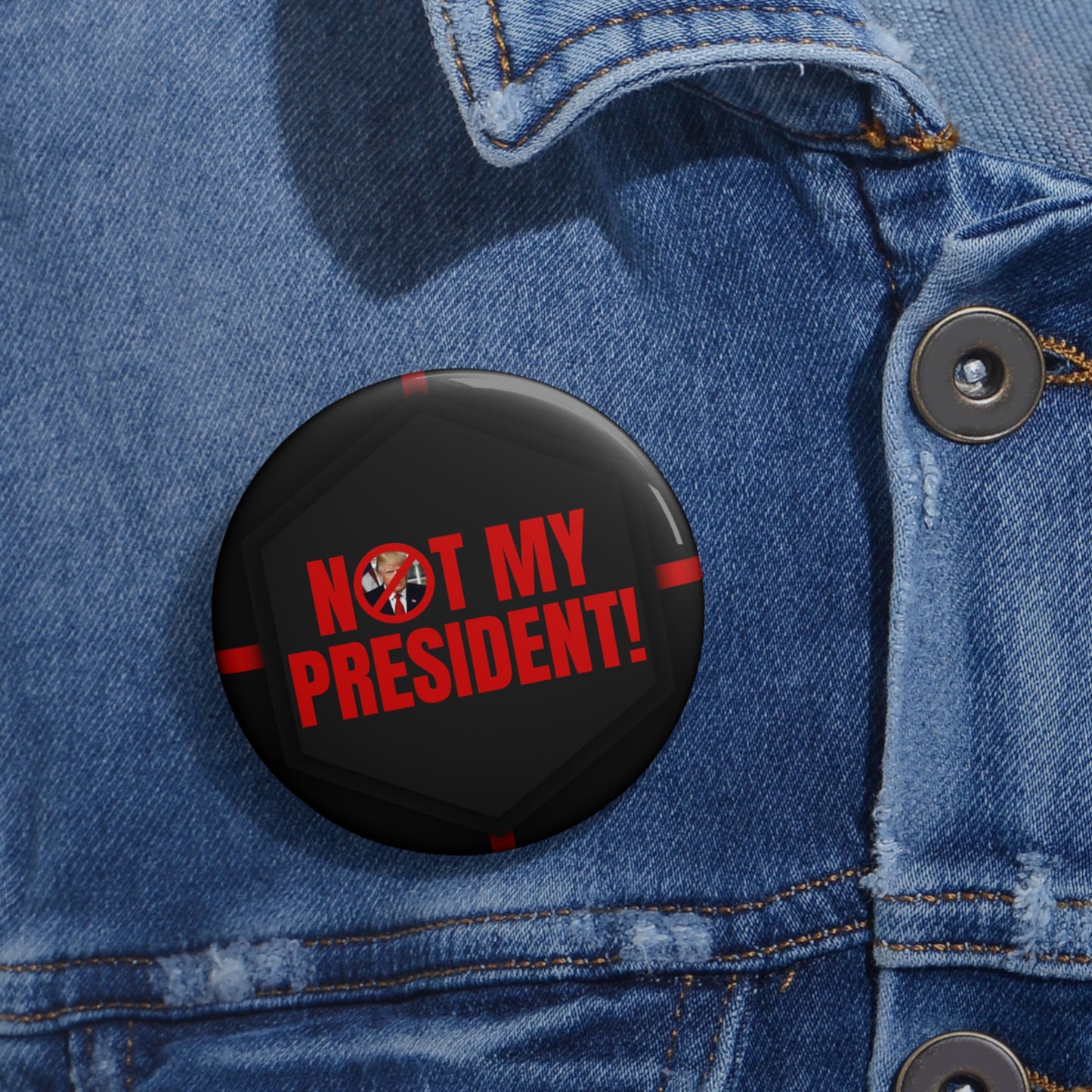 Not My President Pin Buttons - Statement Badges