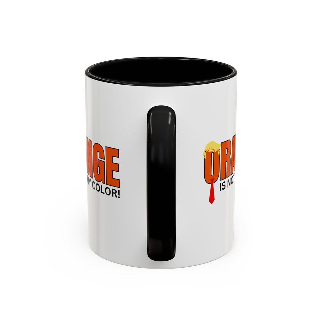 Funny "Orange Is Not My Color" Coffee Mug - 11oz & 15oz Printify