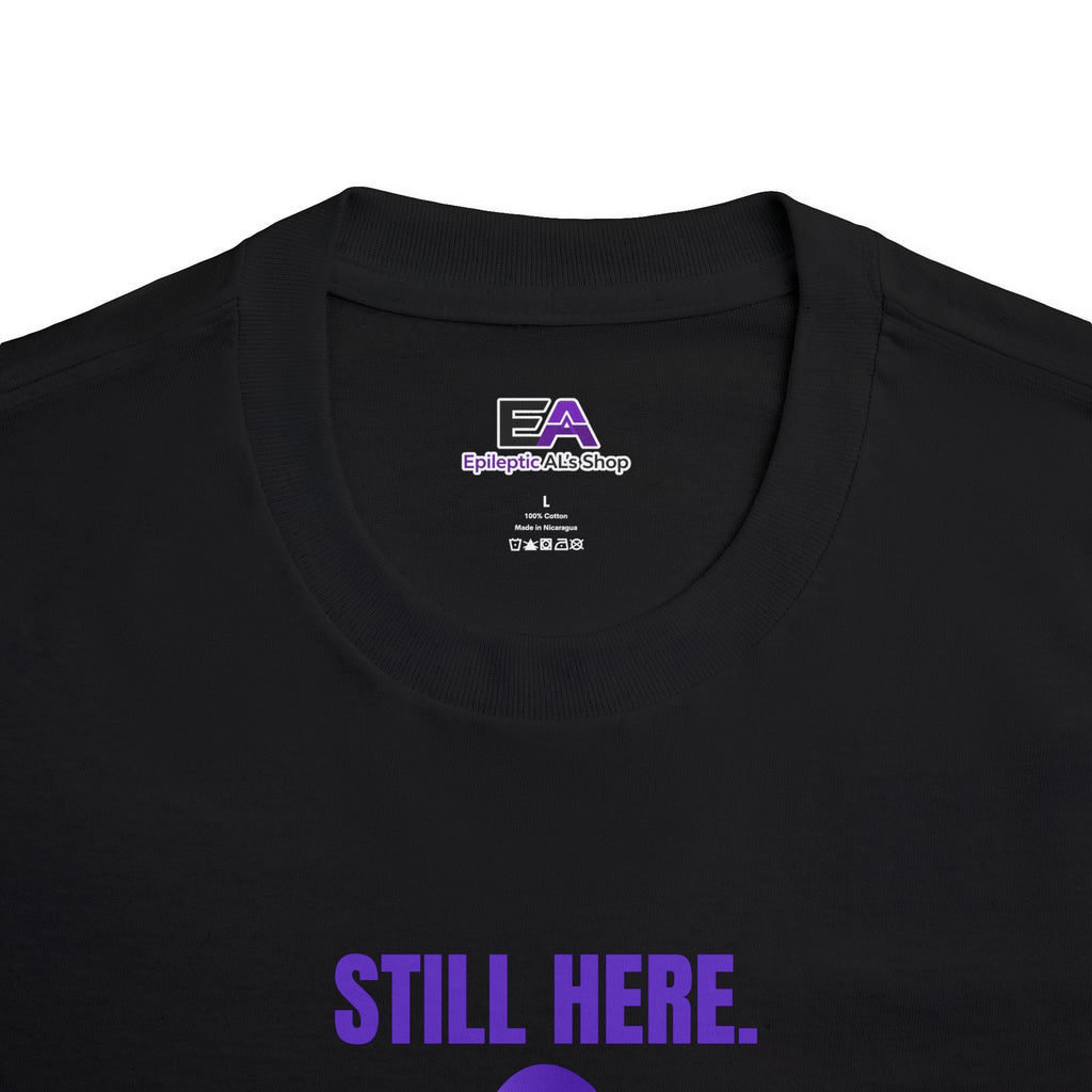 Still Here. Epilepsy Awareness Tee – Front/Back Statement Shirt