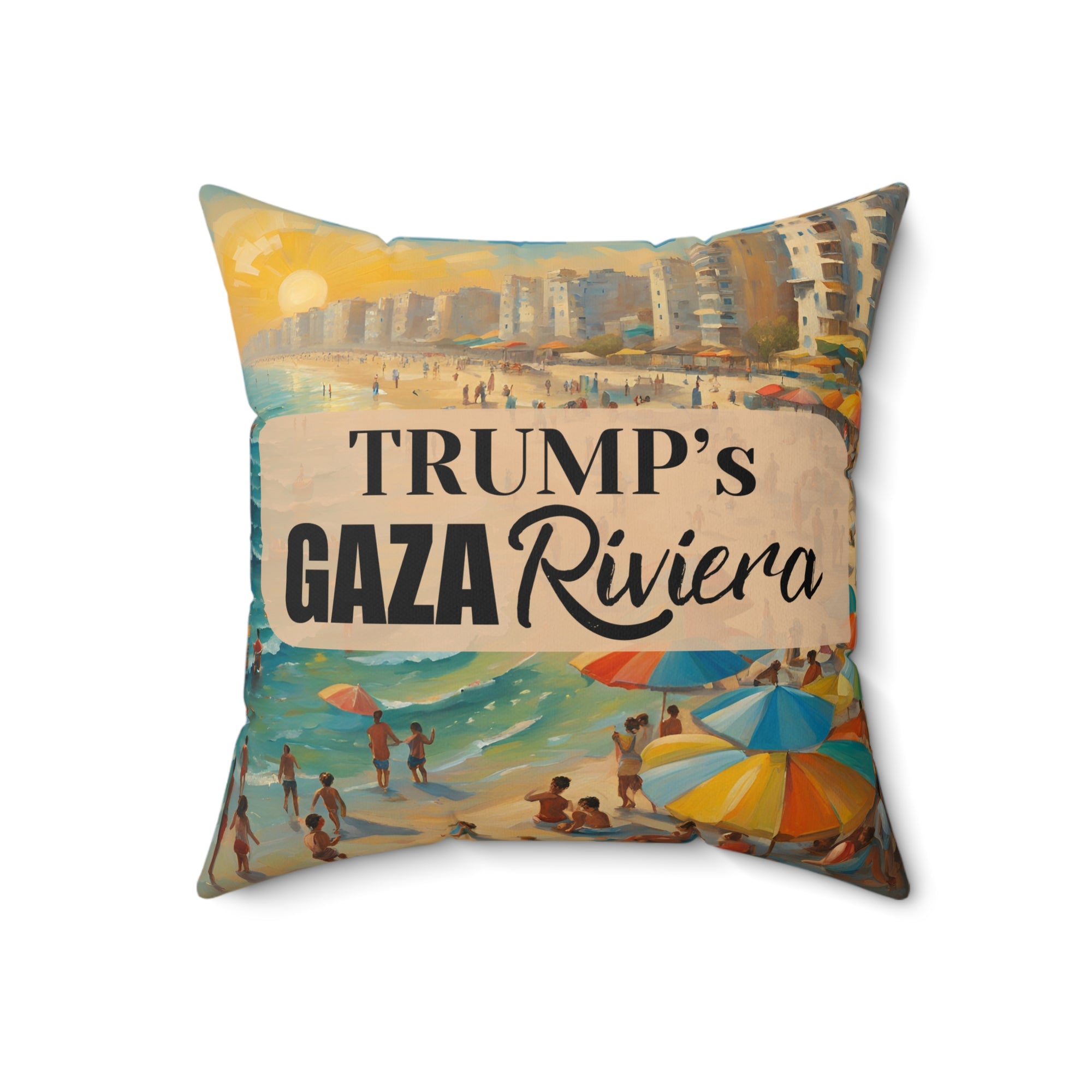Trump's Gaza Riviera Decorative Pillow - Beach Vibes Home Accent