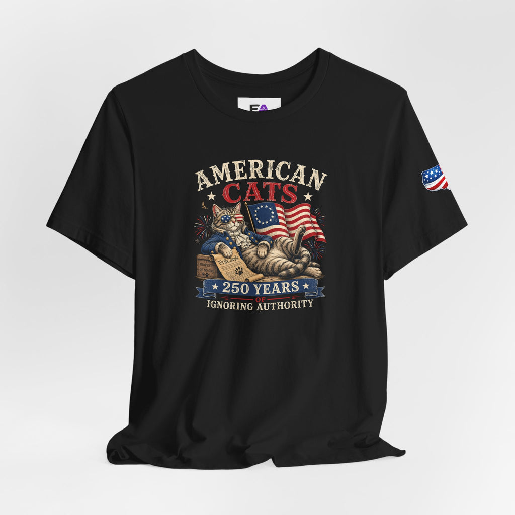 American Cats: 250 Years of Ignoring Authority Patriotic T-Shirt