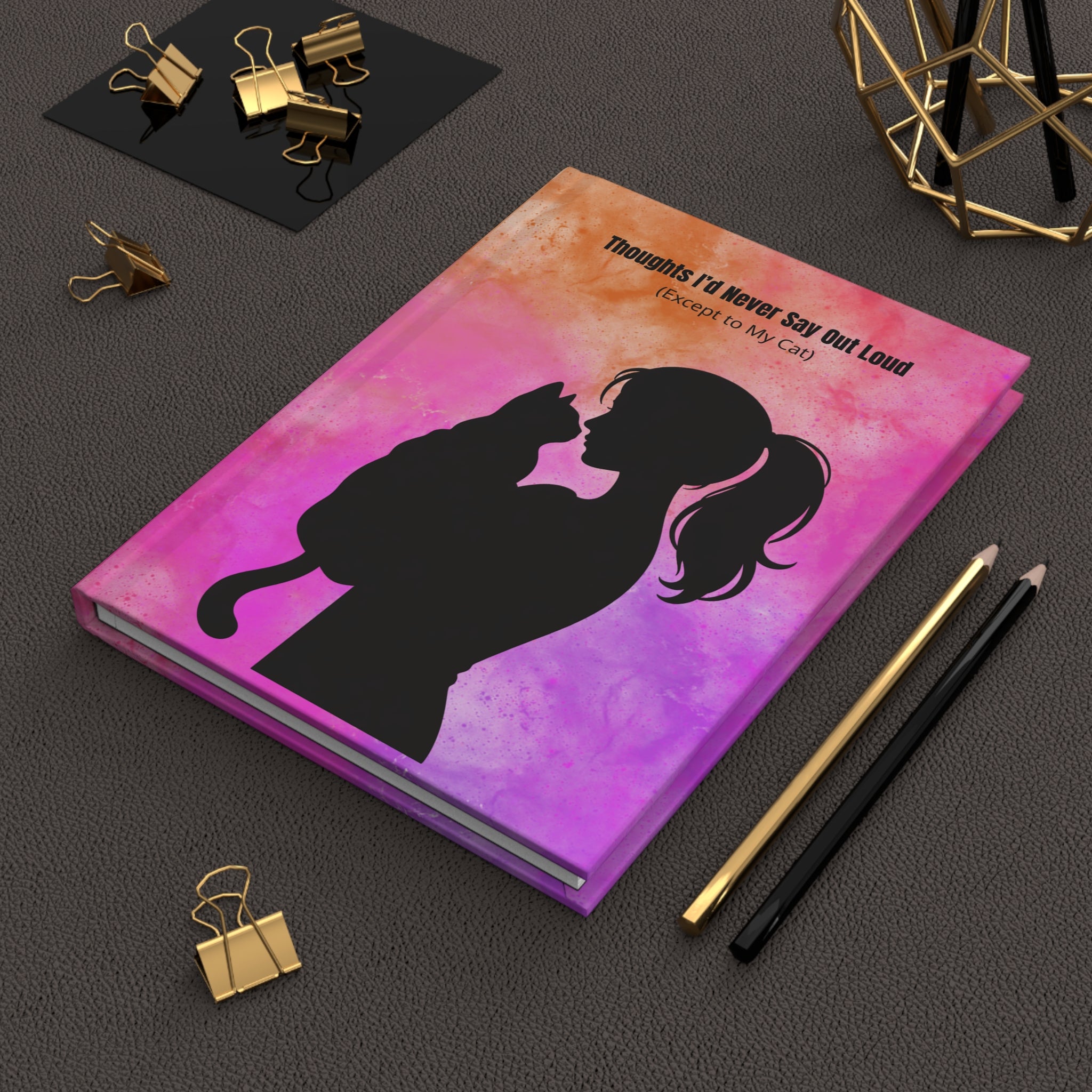 Thoughts I’d Never Say Out Loud (Except to My Cat) — Hardcover Journal