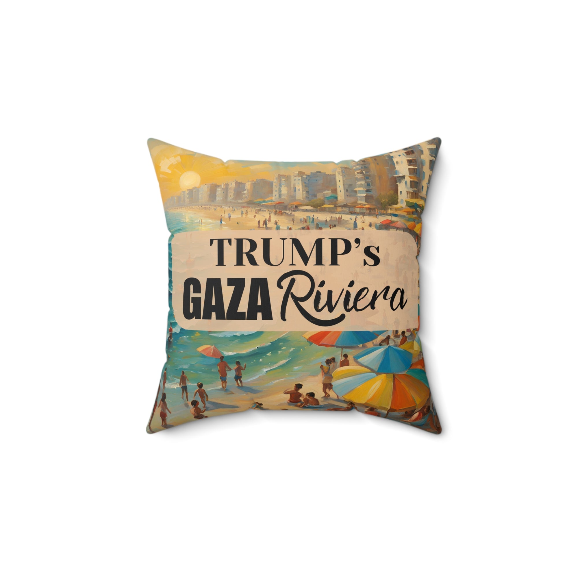 Trump's Gaza Riviera Decorative Pillow - Beach Vibes Home Accent