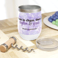 Chaos, Rhythm & Grace Chill Wine Tumbler - EpiAl's Shop