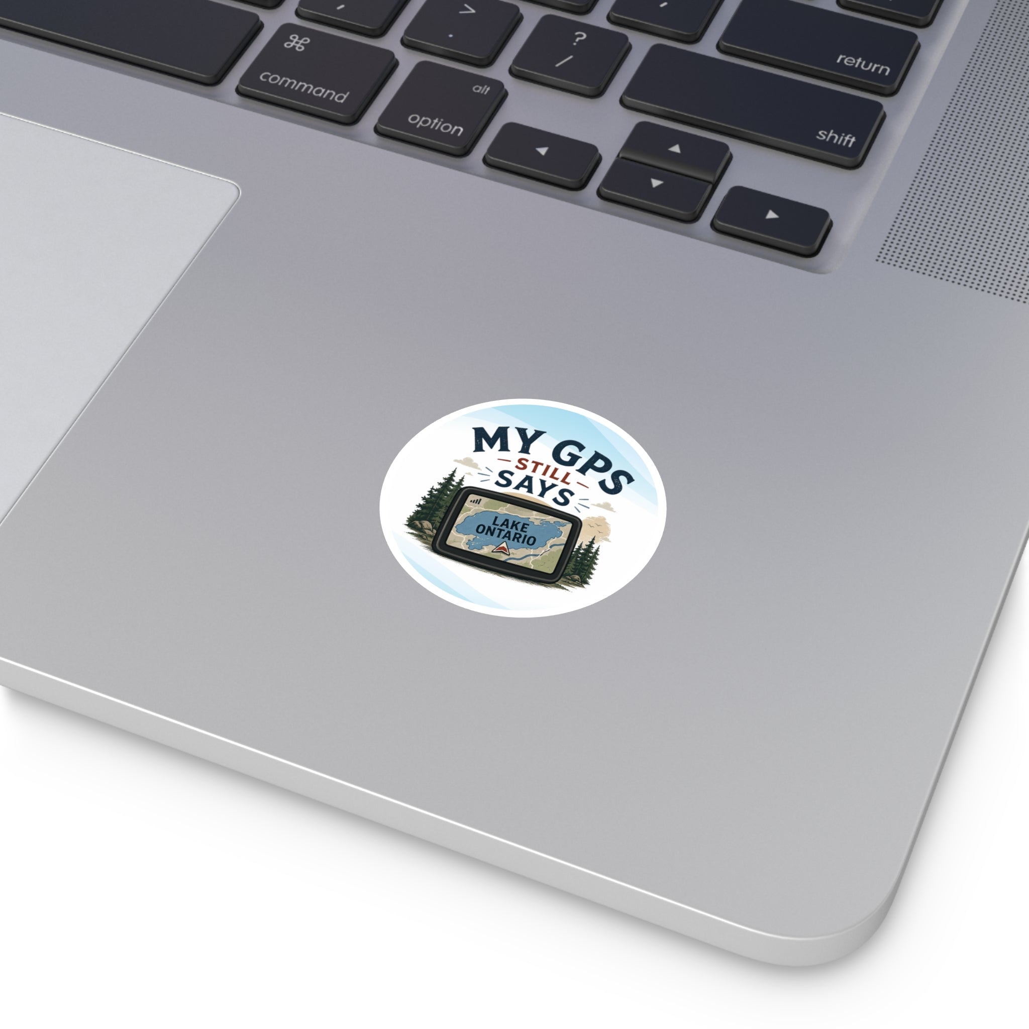 My GPS Still Says Lake Ontario Sticker | Great Lakes Humor Vinyl Sticker