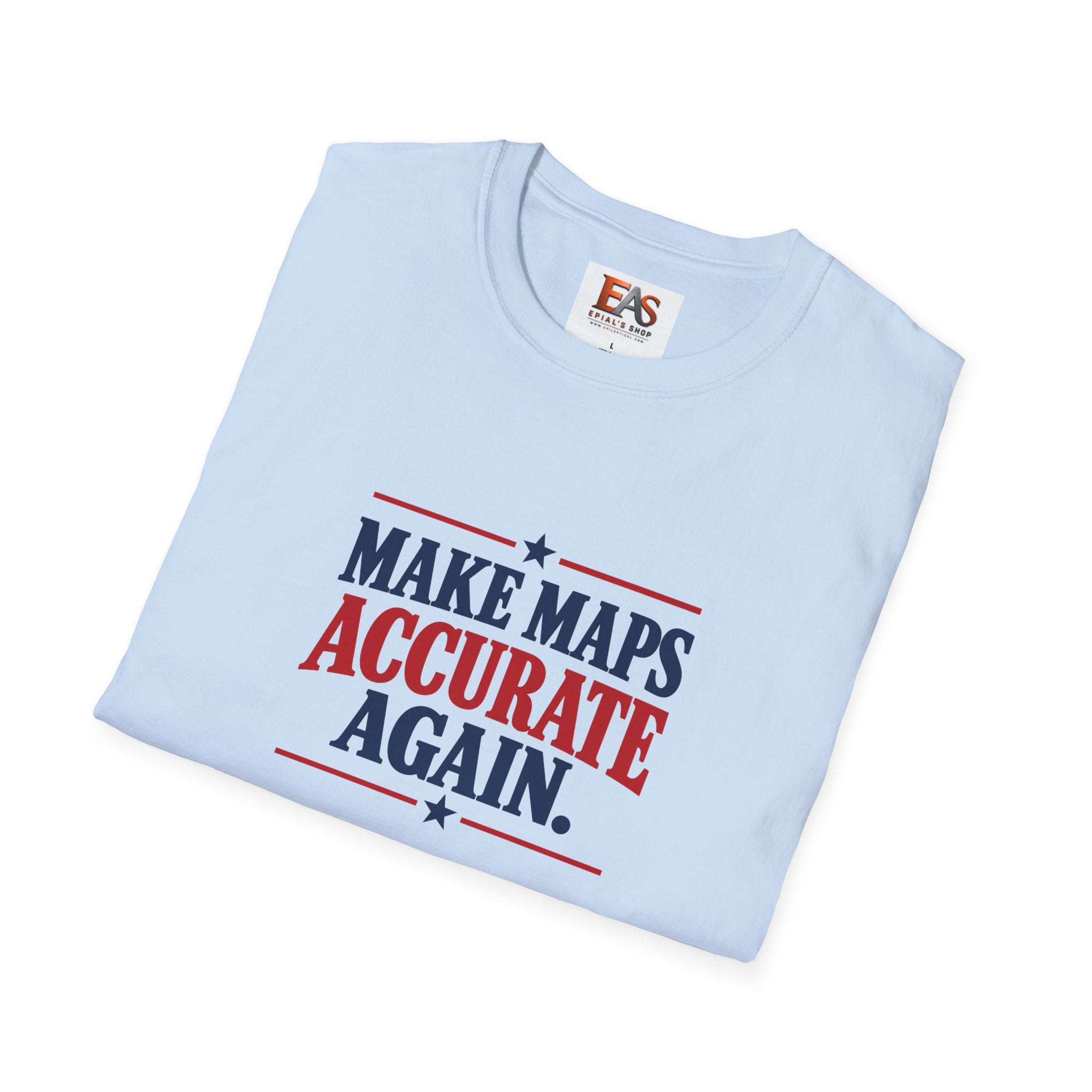 Make Maps Accurate Again T-Shirt