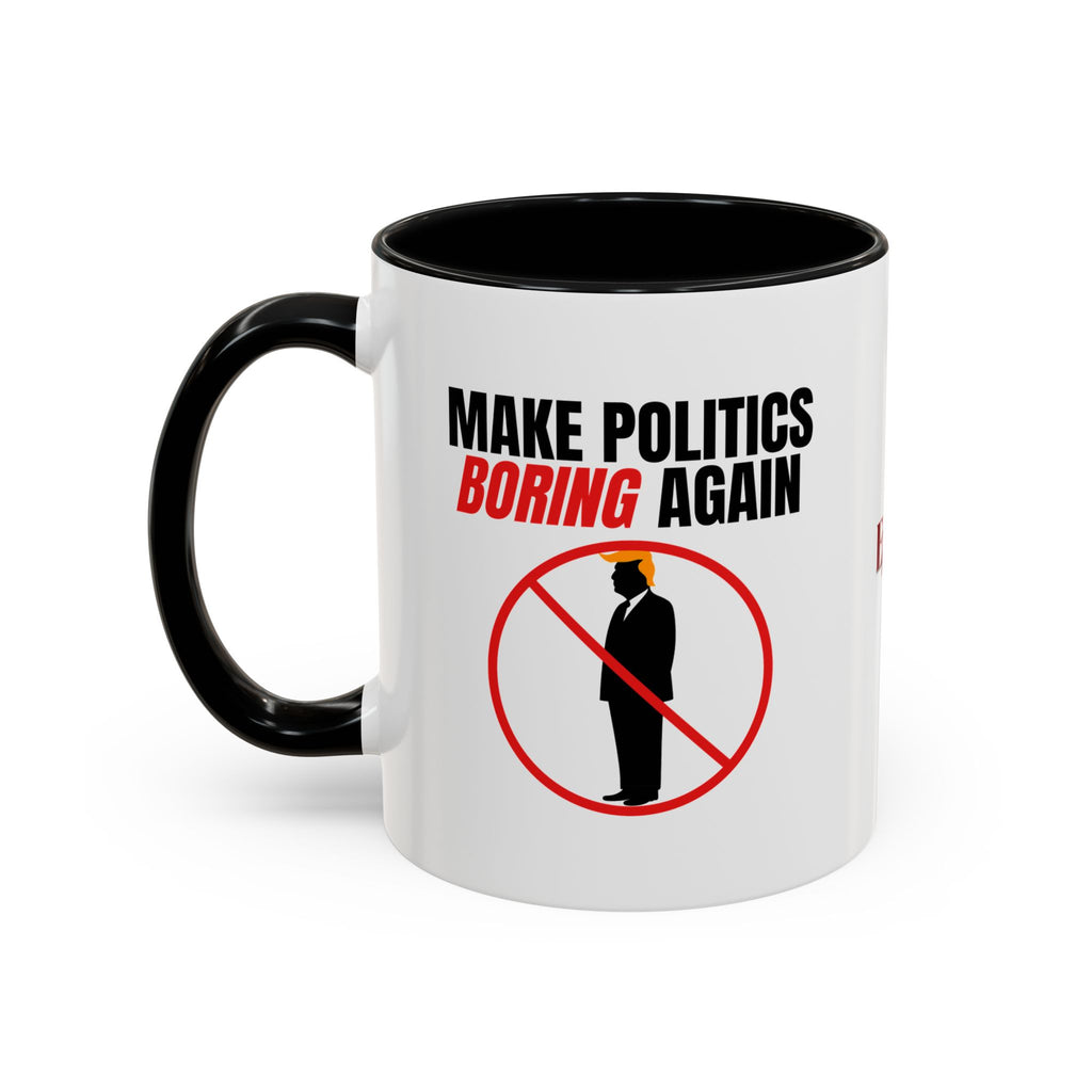 “Make Politics Boring Again” Parody Mug – Two-Tone Ceramic Coffee Cup
