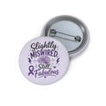 Slightly Miswired, Still Fabulous Epilepsy Awareness Pin Button