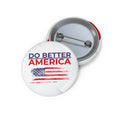 Do Better America Pinback Button – Patriotic Statement Badge