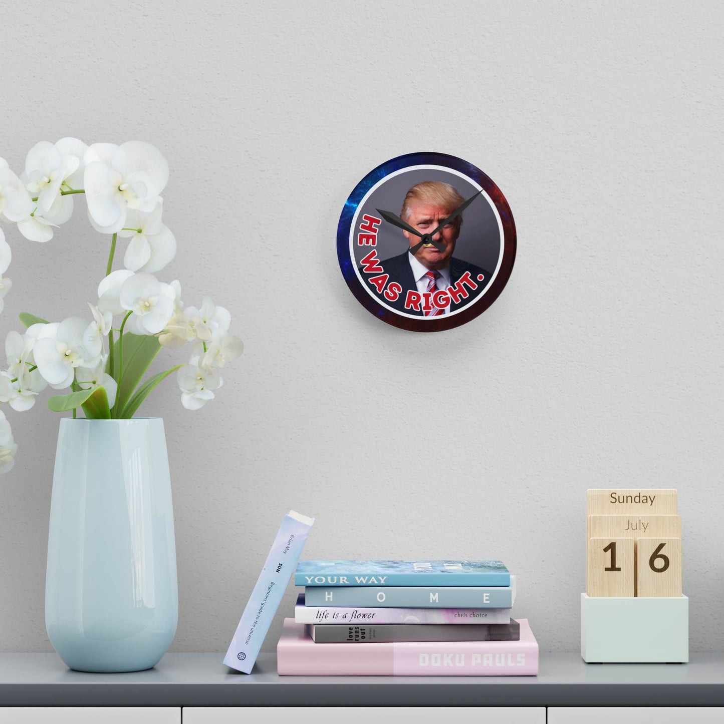 He Was Right Acrylic Wall Clock – Bold Design for Unique Home Decor