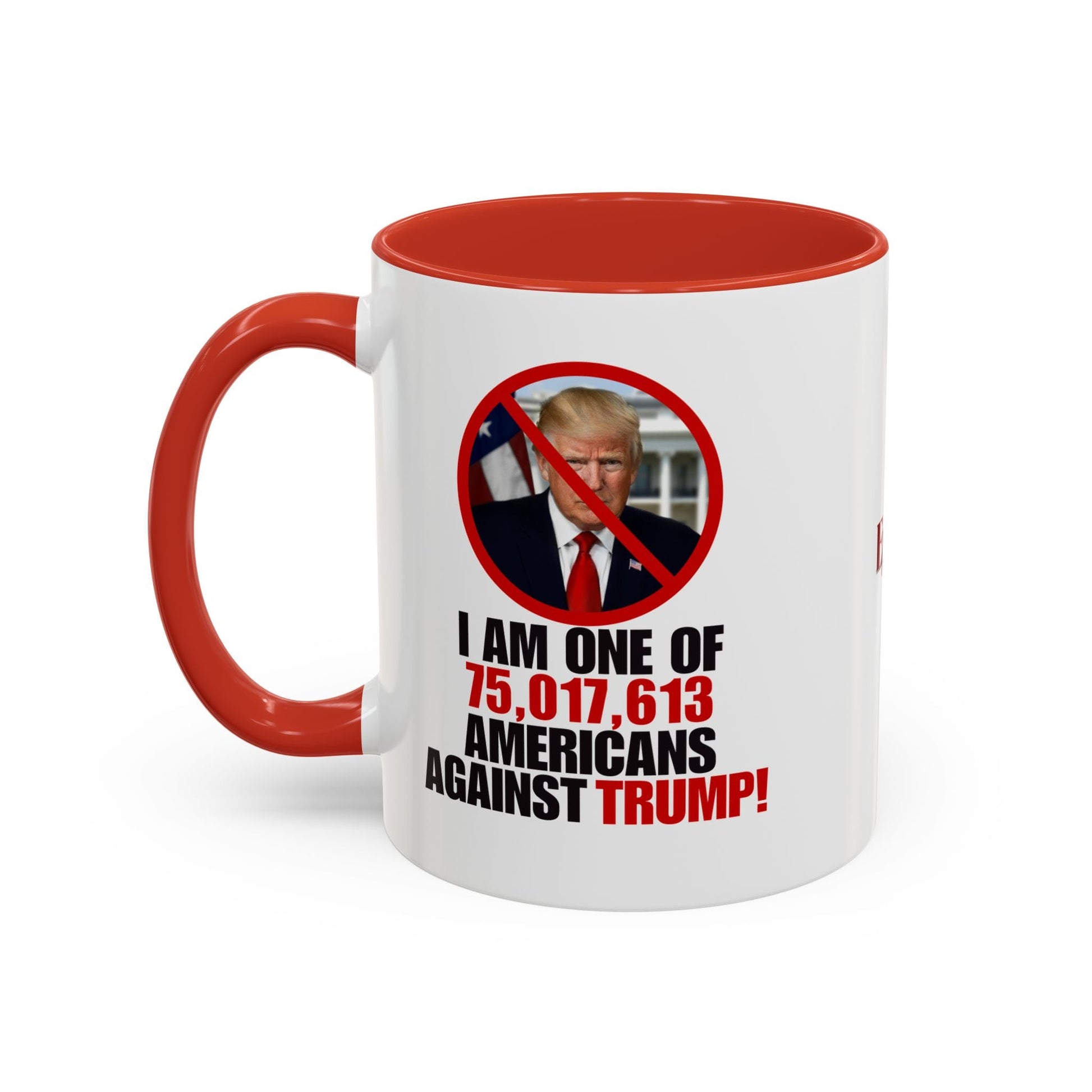 Political Protest Accent Coffee Mug - 'One of 75,017,613 Americans Against Trump" 11oz & 15oz Printify