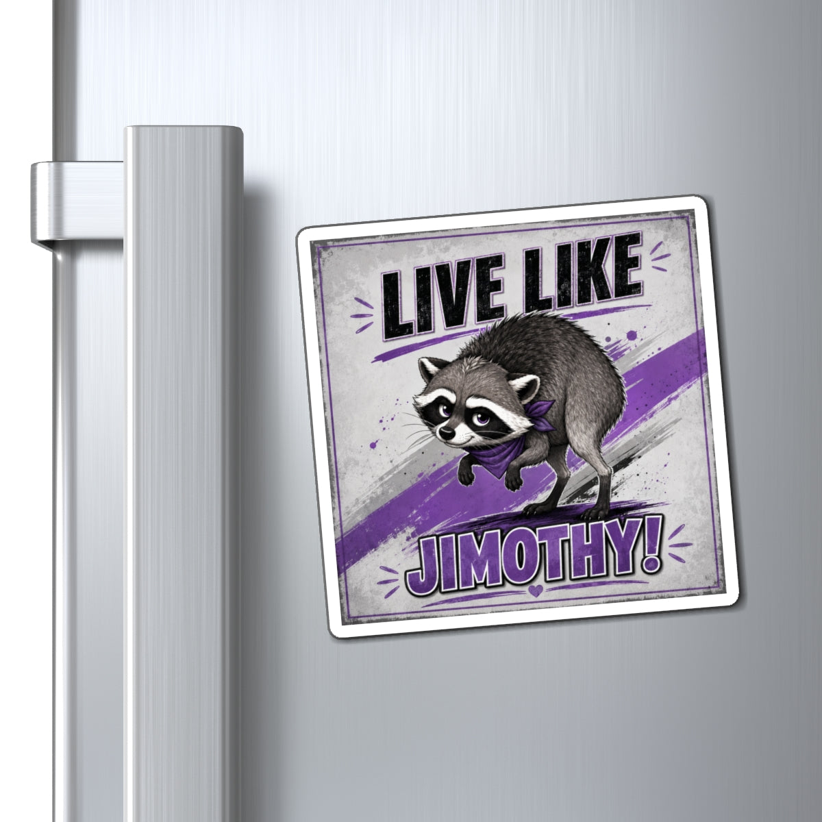 Live Like Jimothy Raccoon Magnet